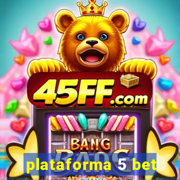 plataforma 5 bet